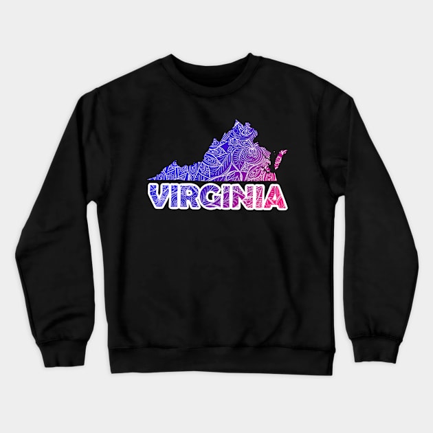 Colorful mandala art map of Virginia with text in blue and violet Crewneck Sweatshirt by Happy Citizen